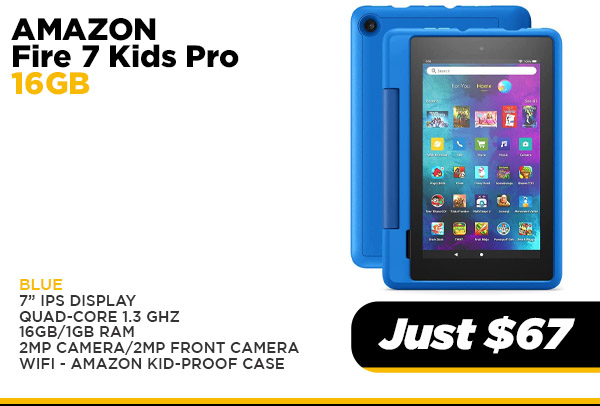 AMAZON KIDS 7" PRO BLUE HD KIDS PRO TAB 7" 16GB $67.00