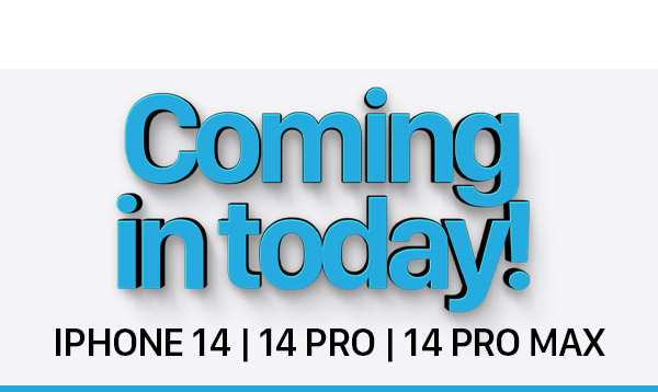 IPHONE 14 | 14 PRO | 14 PRO MAX | COMING IN TODAY!