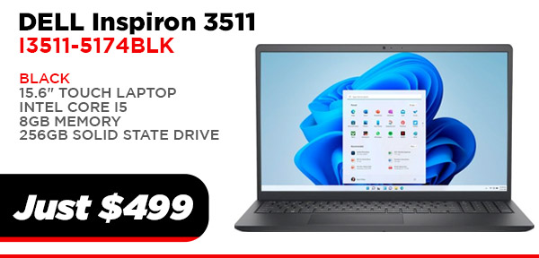 DELL I3511-5174BLK 15.6" i5 8GB, 256GB TOUCH $499.99