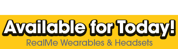 REALME WEARABLES & HEADSETS- AVAILABLE FOR TODAY!! 