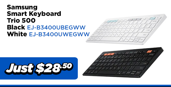 Samsung CONNECTIVITY EJ-B3400UBEGWW Samsung Smart Keyboard Trio 500- Black $28.50 Samsung CONNECTIVITY EJ-B3400UWEGWW Samsung Smart Keyboard Trio 500- White $28.50